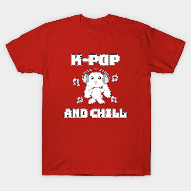 K-Pop and chill T-Shirt by LunaMay